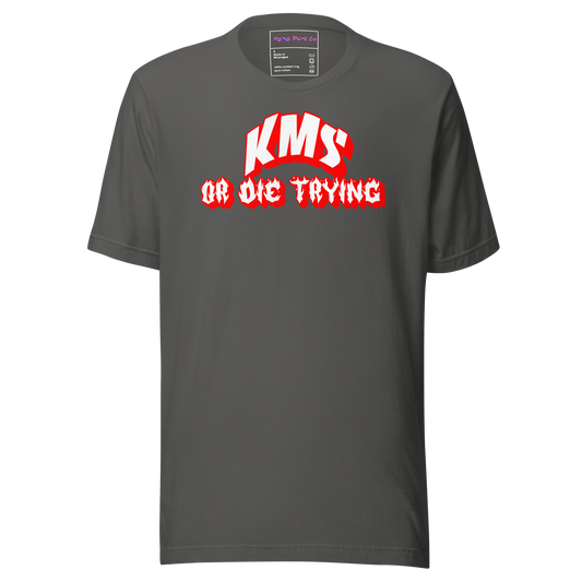 KMS or Die trying Tee