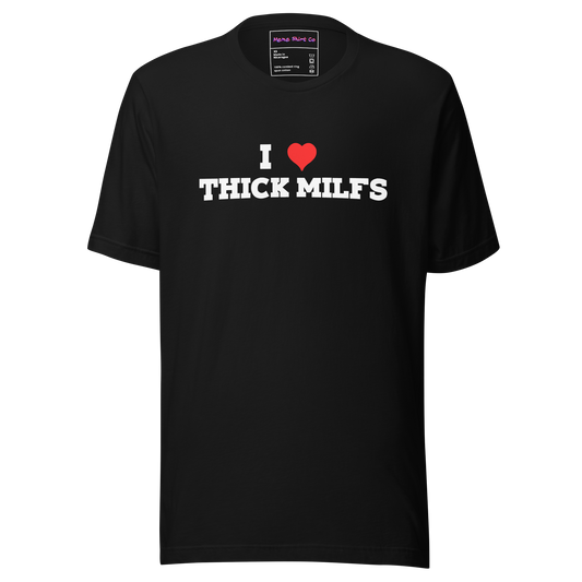 I ❤️ Thick MILFS Tee