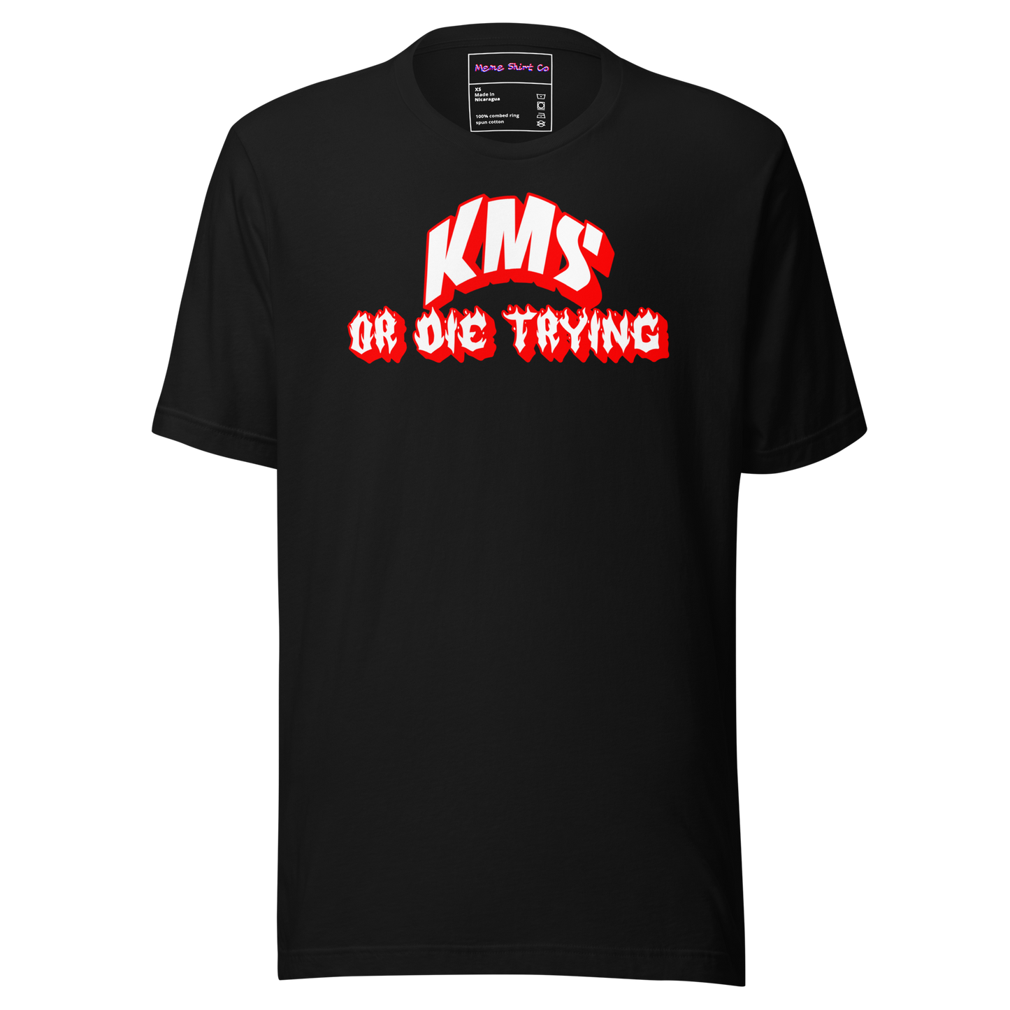 KMS or Die trying Tee