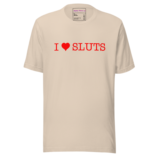 I ❤️ SLUTS Tee